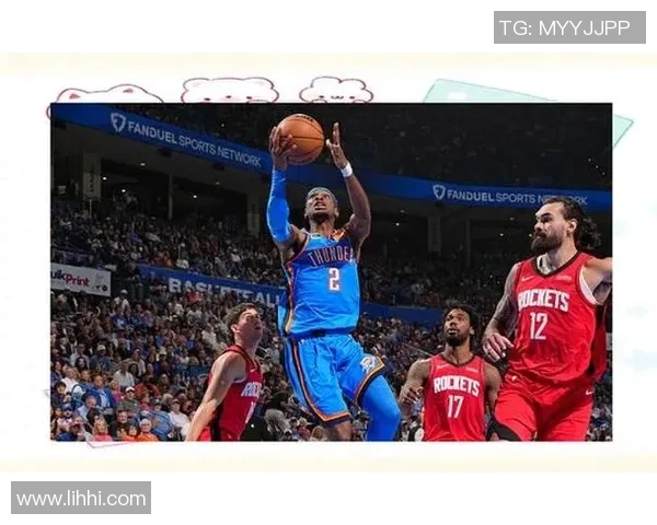 2017至2018赛季雷霆与火箭激战回顾两队明星球员表现分析与比赛精彩瞬间